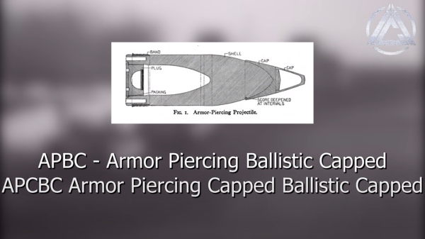 APBC - Armor Piercing Ballistic Capped / APCBC - Armor Piercing Capped Ballistic Capped APBC - Armor Piercing Ballistic Capped / APCBC - Armor Piercing Capped Ballistic Capped